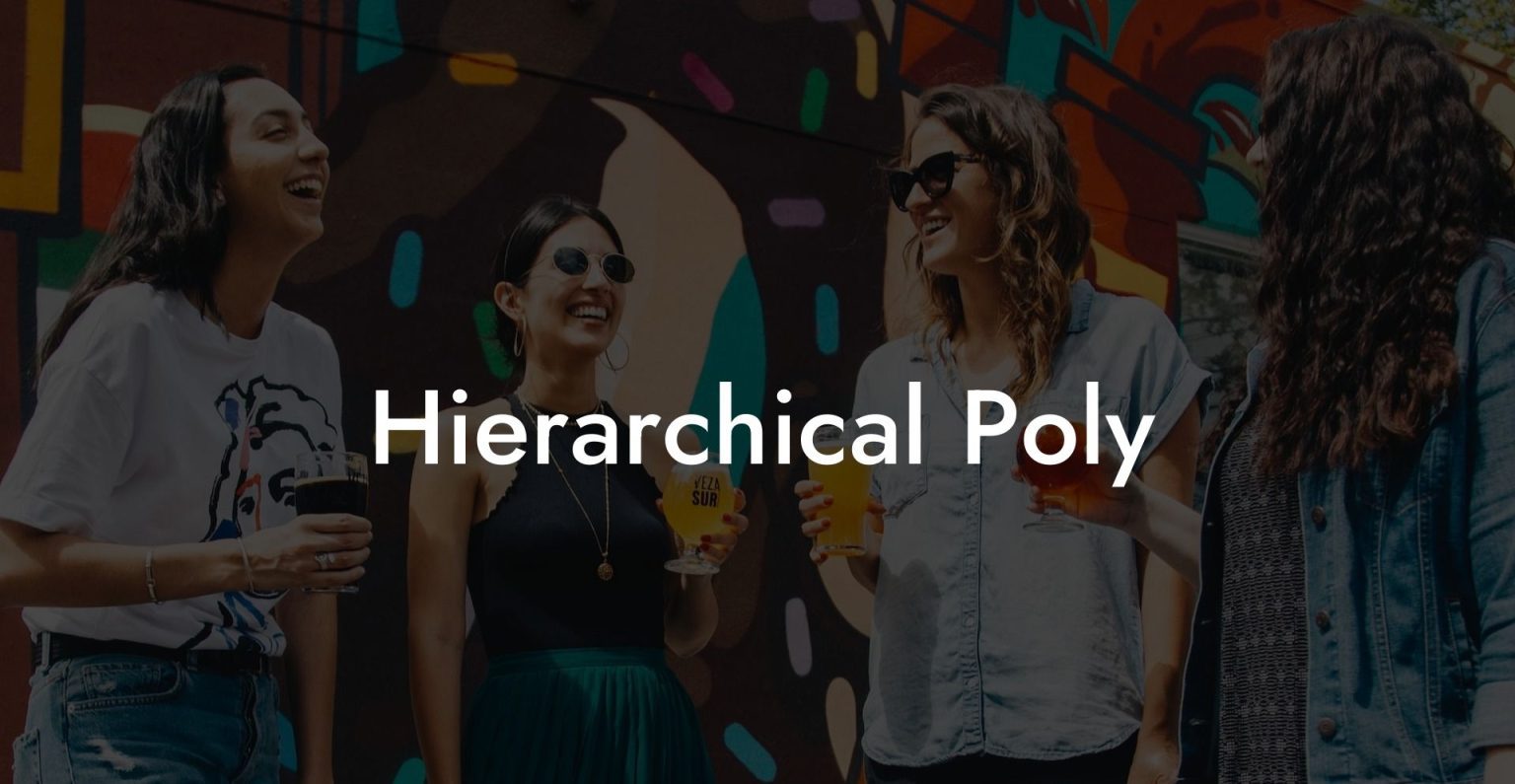 Hierarchical Poly The Monogamy Experiment