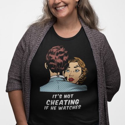 tme its not cheating if he is watching cuckold t shirt black