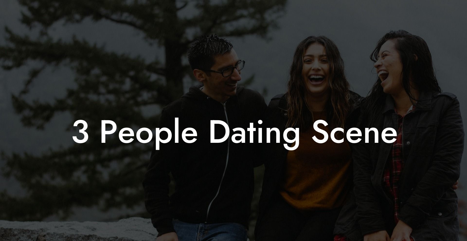 3 People Dating Scene