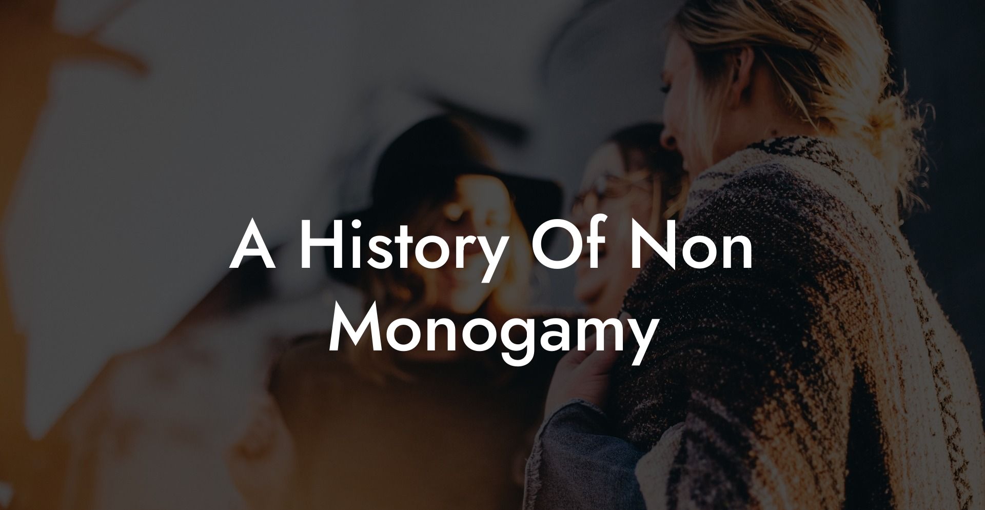A History Of Non Monogamy