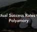Actual Success Rates Of Polyamory