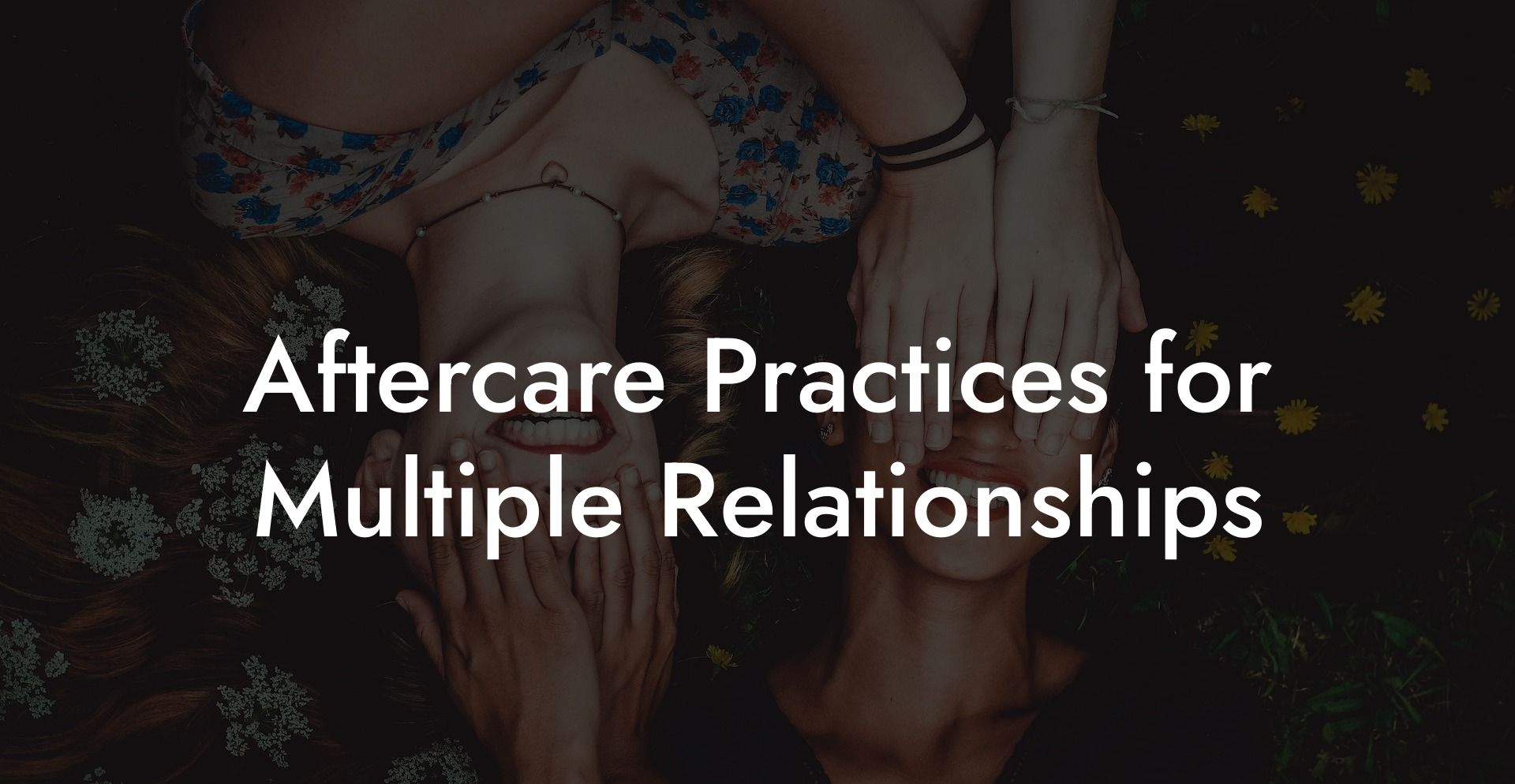 Aftercare Practices for Multiple Relationships