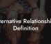 Alternative Relationships Definition