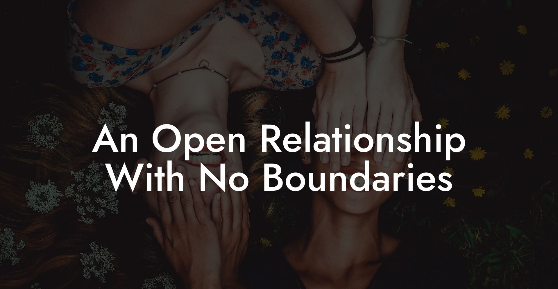 An Open Relationship With No Boundaries