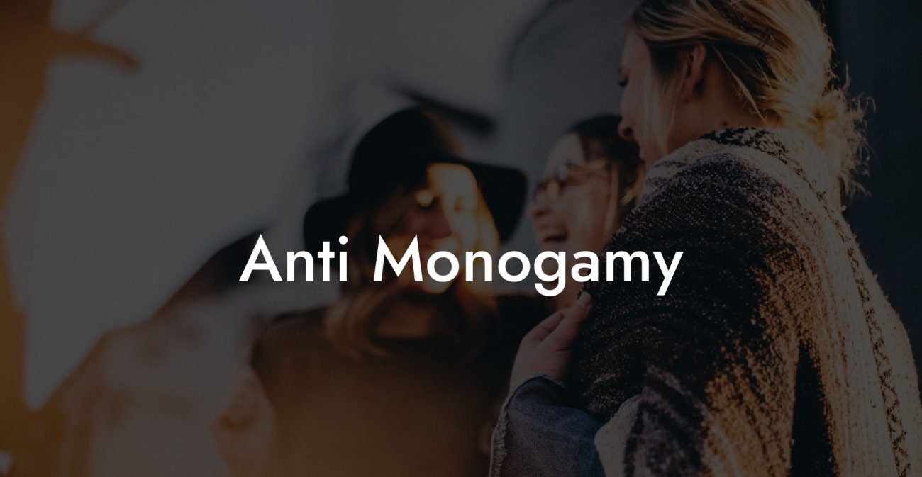 Anti Monogamy