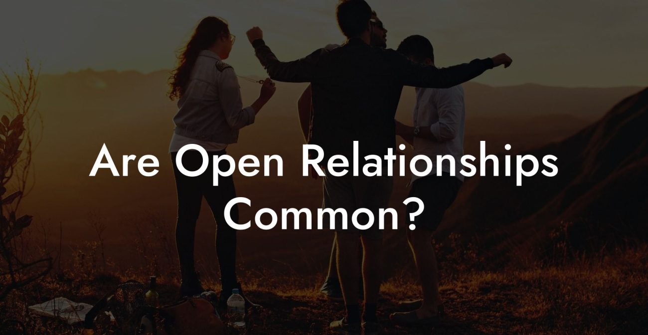 Are Open Relationships Common?