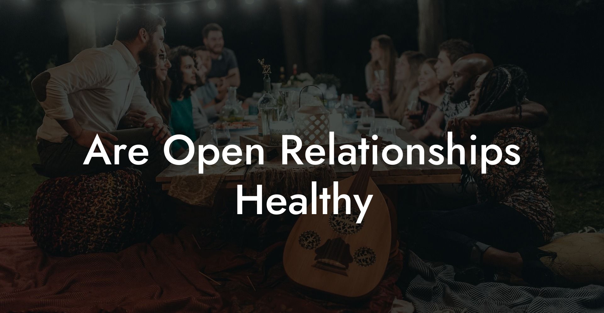 Are Open Relationships Healthy