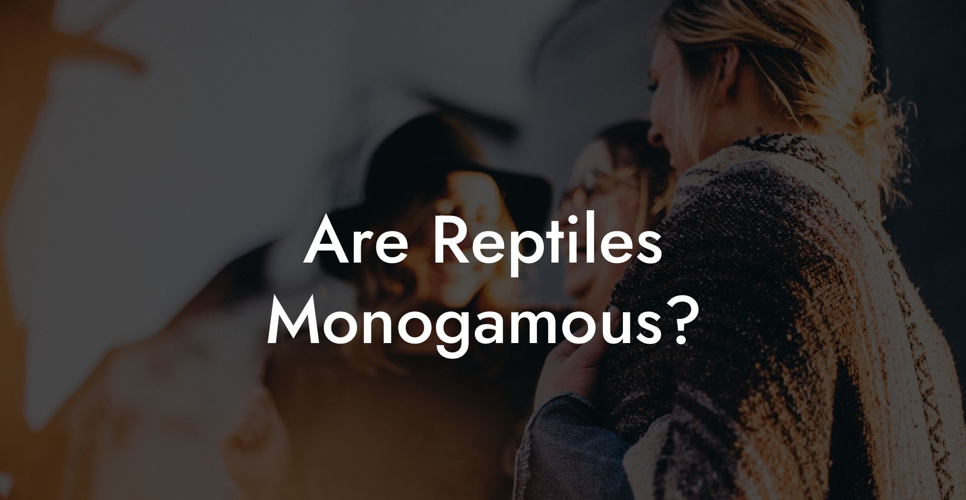 Are Reptiles Monogamous?