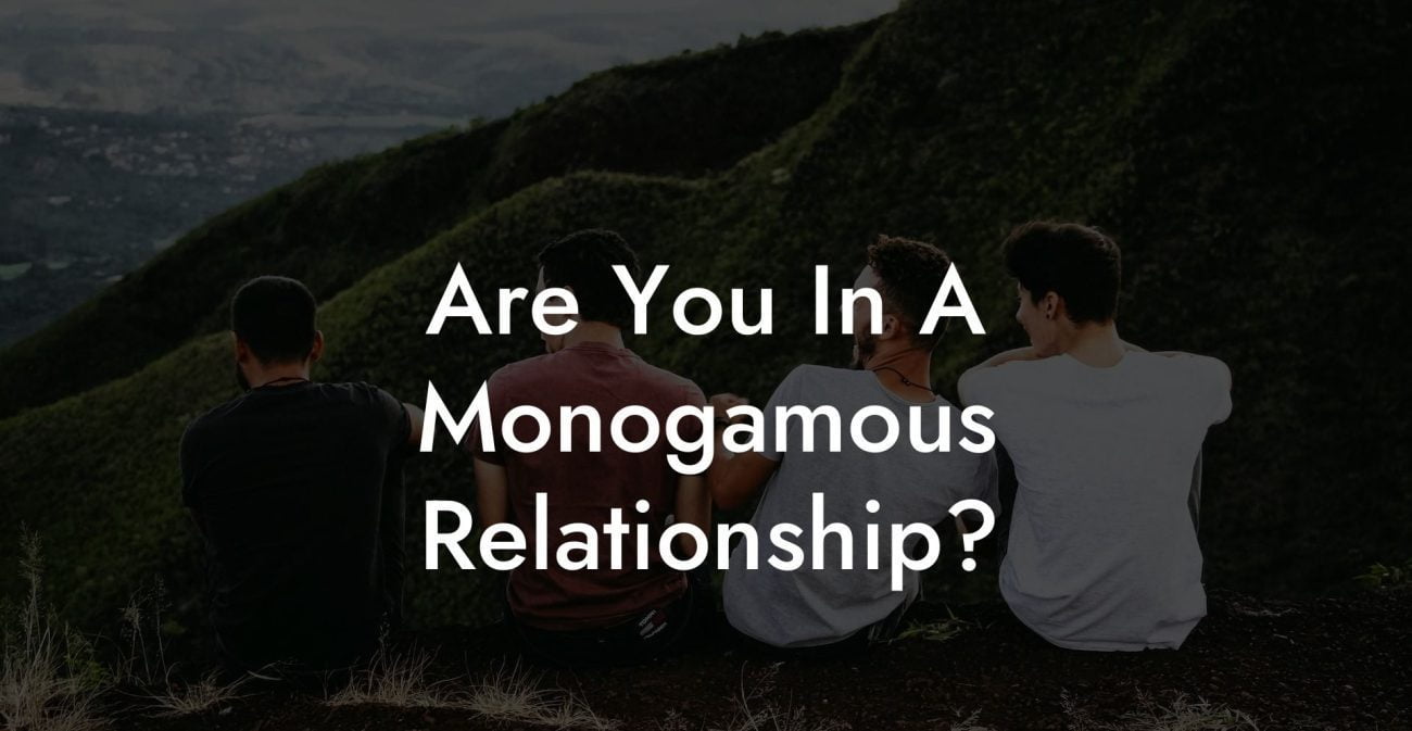 Are You In A Monogamous Relationship?