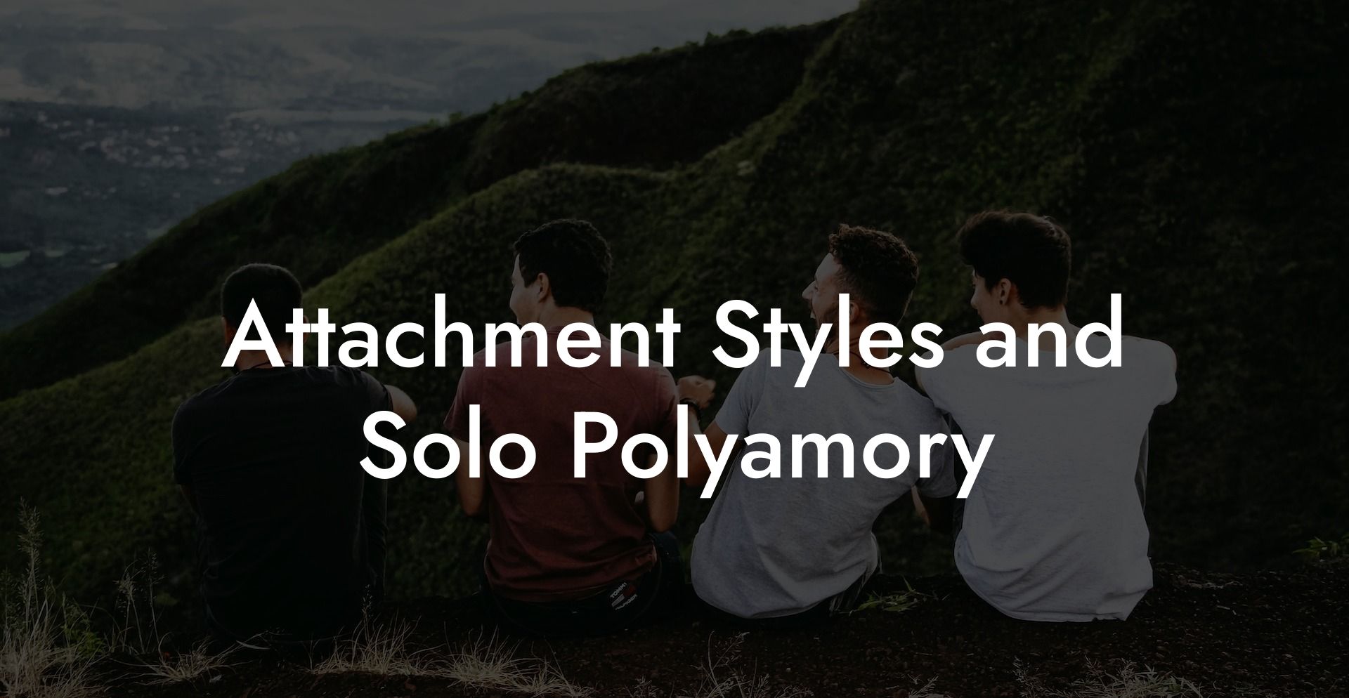 Attachment Styles and Solo Polyamory