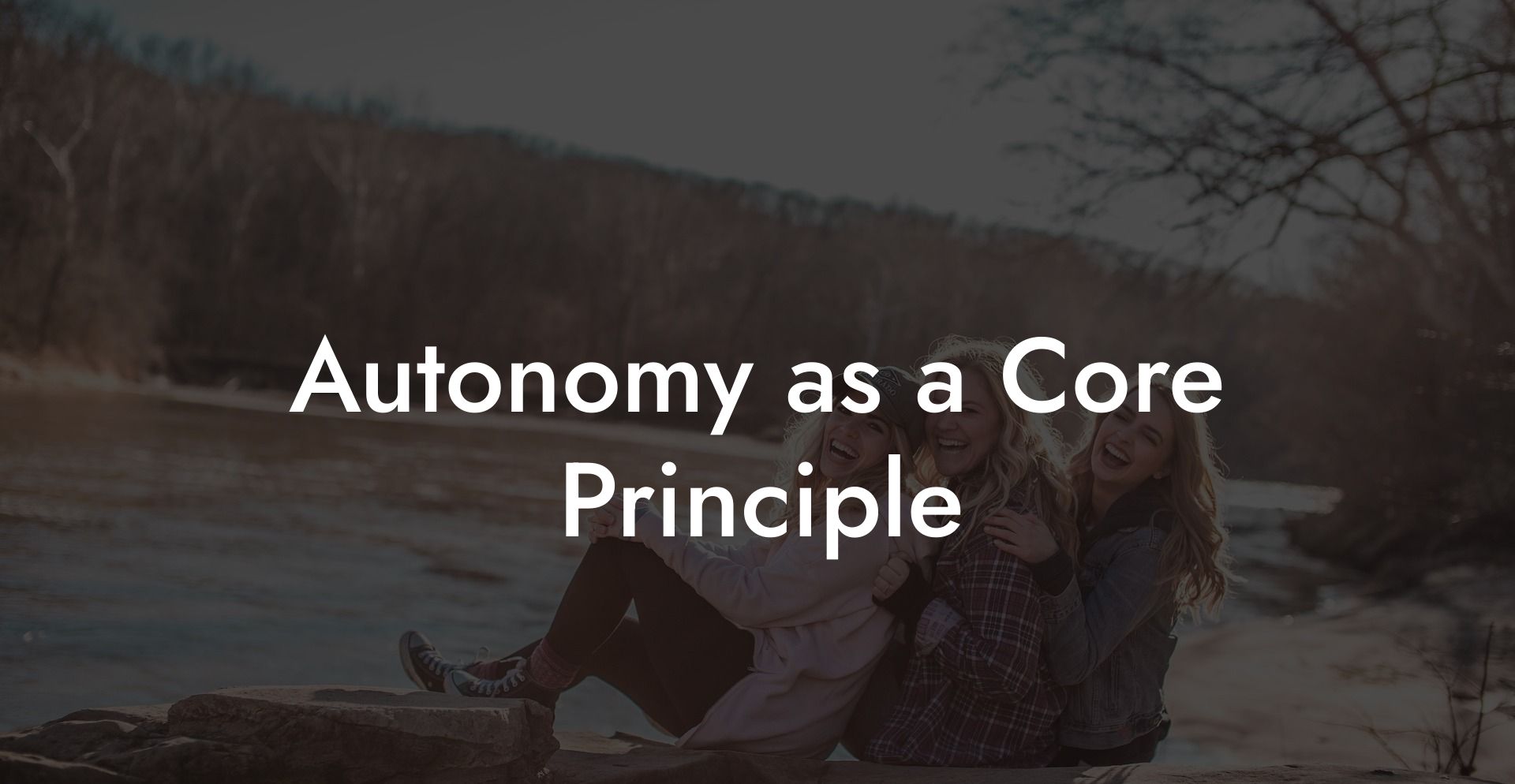 Autonomy as a Core Principle
