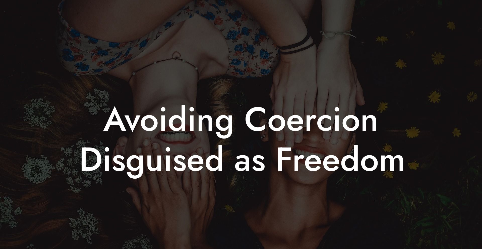 Avoiding Coercion Disguised as Freedom