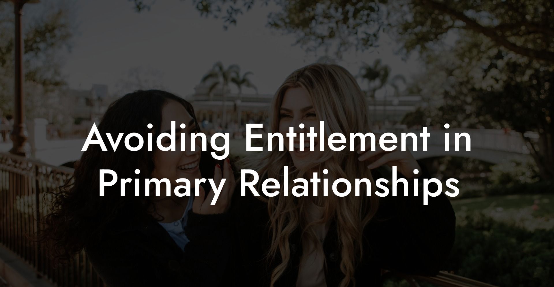 Avoiding Entitlement in Primary Relationships