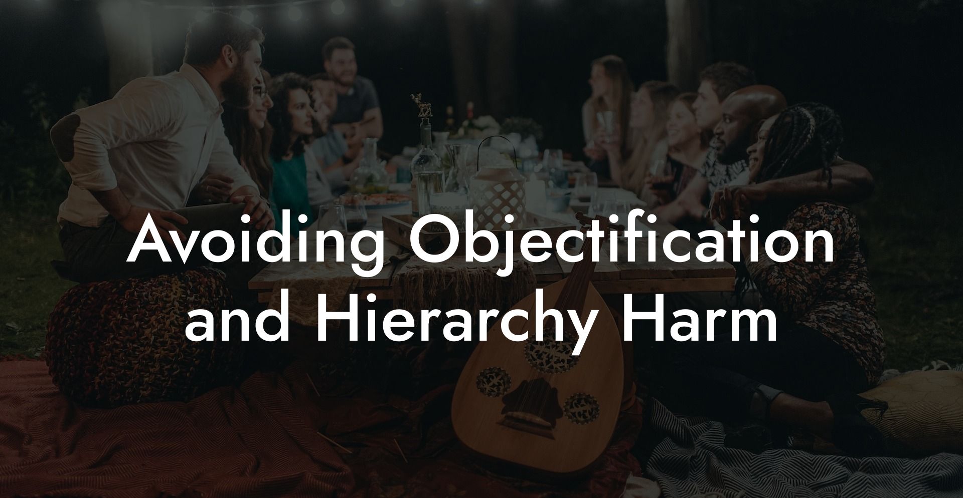Avoiding Objectification and Hierarchy Harm