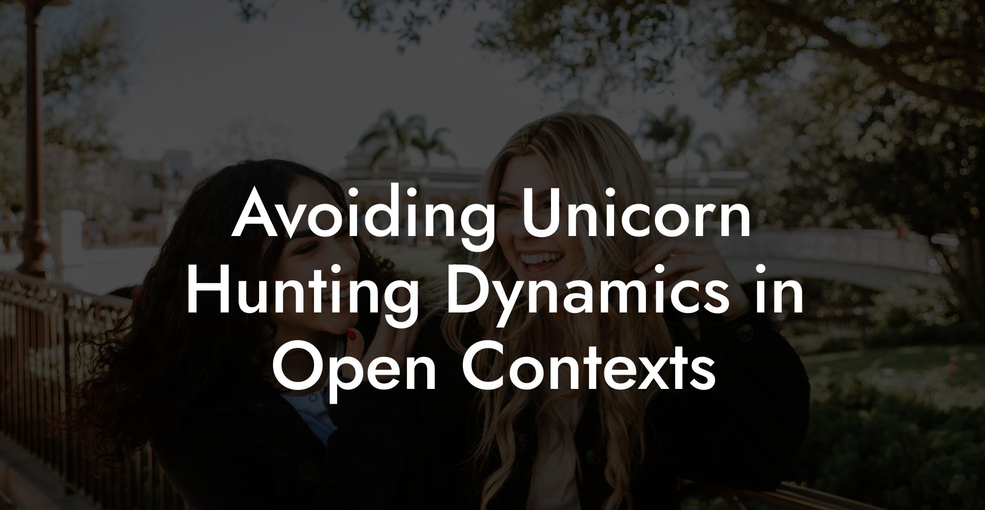 Avoiding Unicorn Hunting Dynamics in Open Contexts