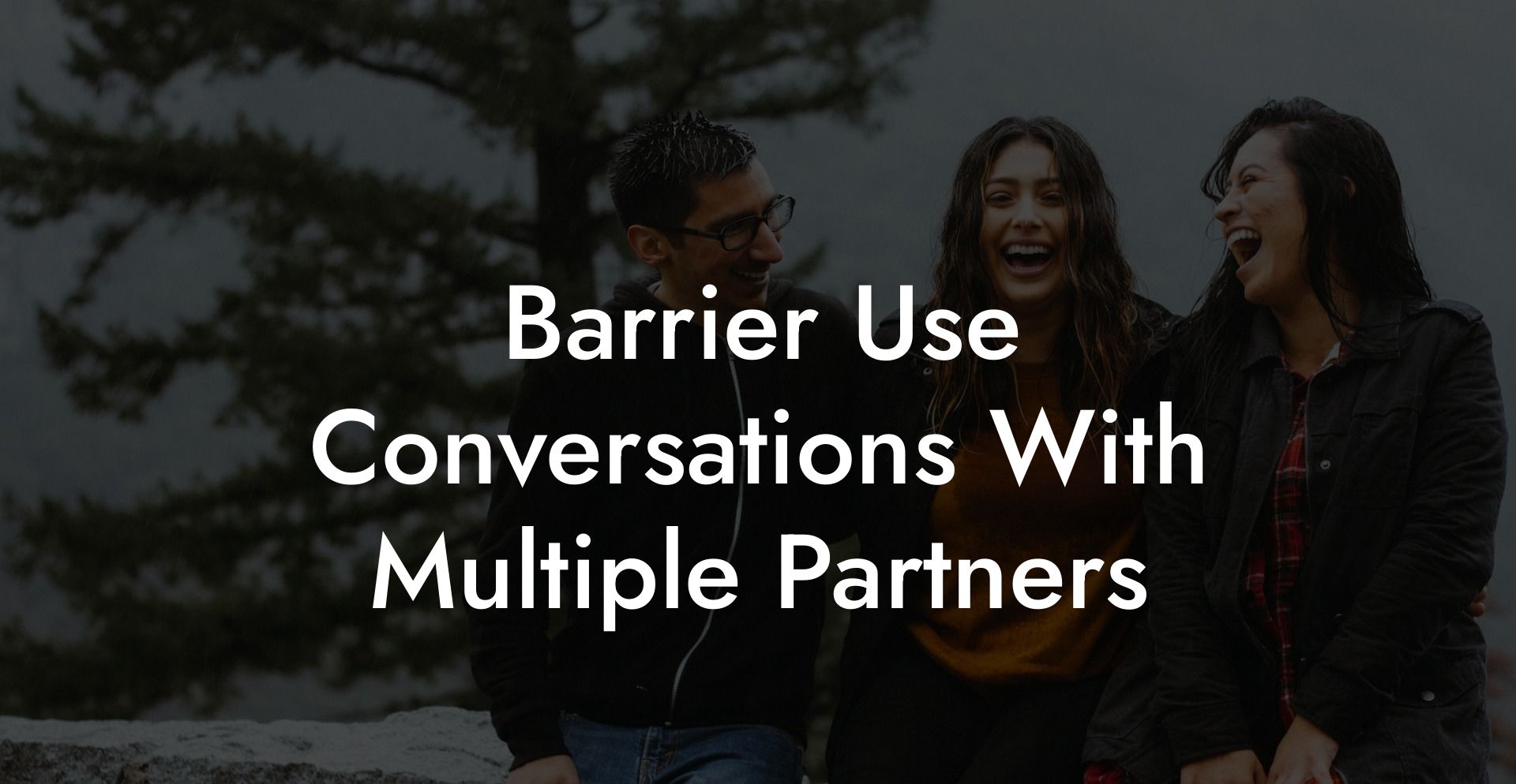 Barrier Use Conversations With Multiple Partners