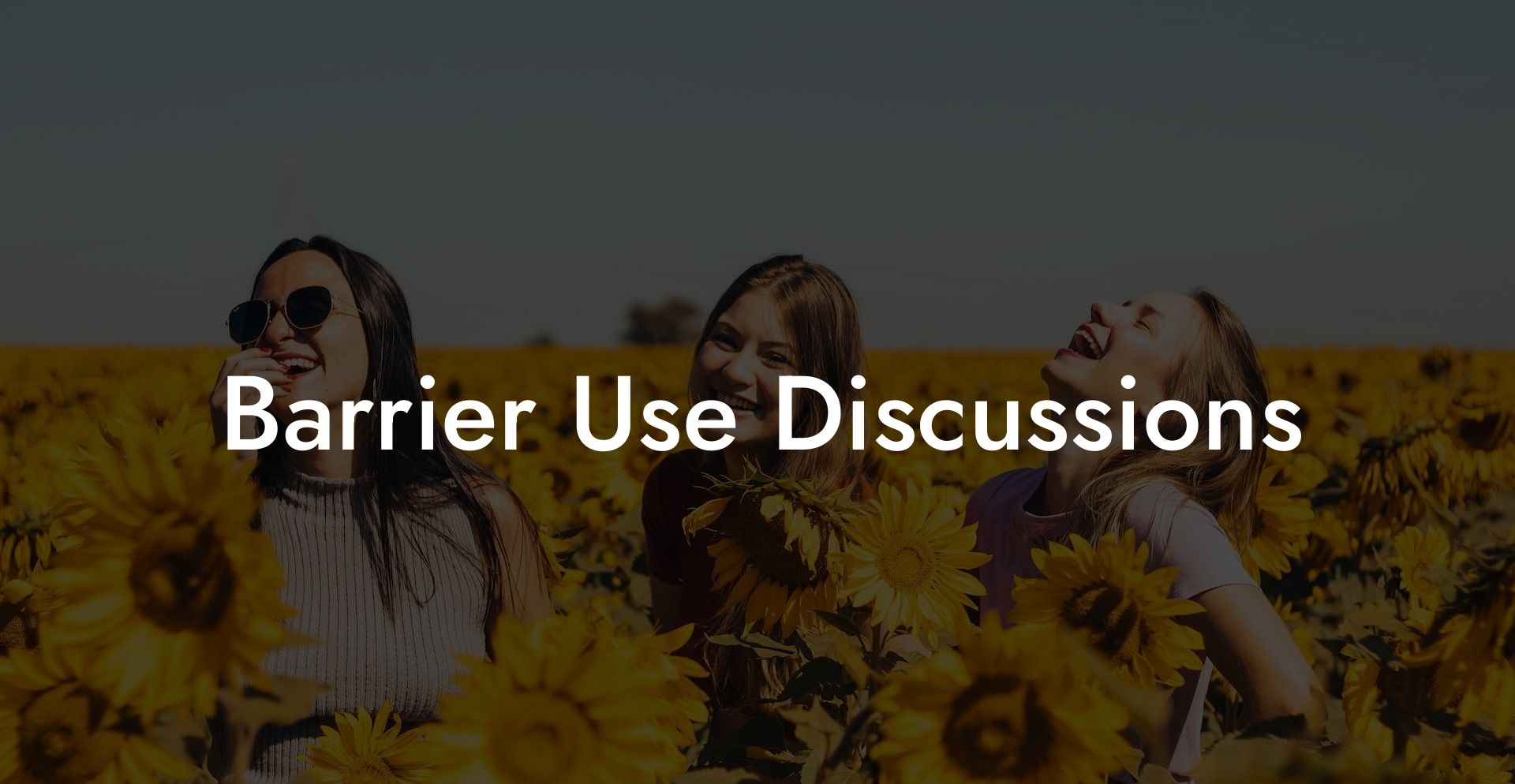 Barrier Use Discussions