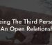 Being The Third Person In An Open Relationship