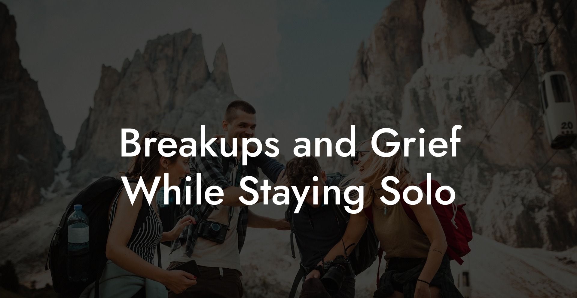 Breakups and Grief While Staying Solo