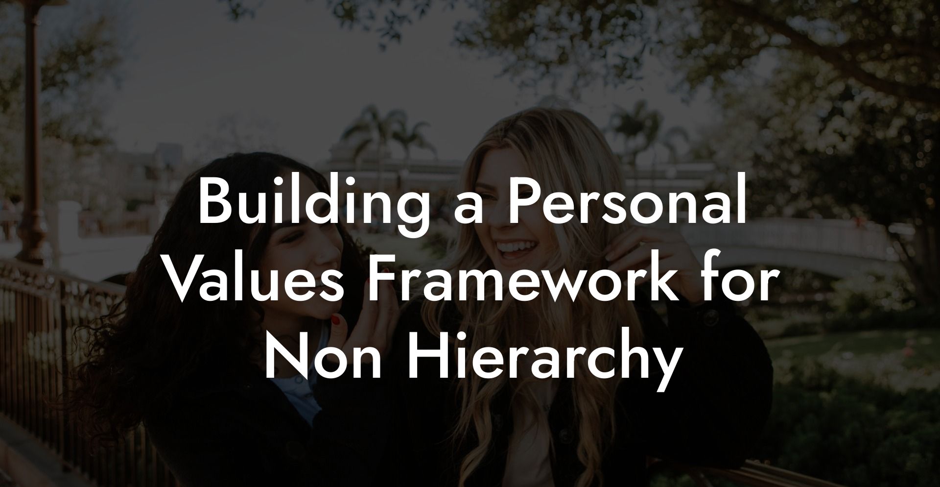 Building a Personal Values Framework for Non Hierarchy