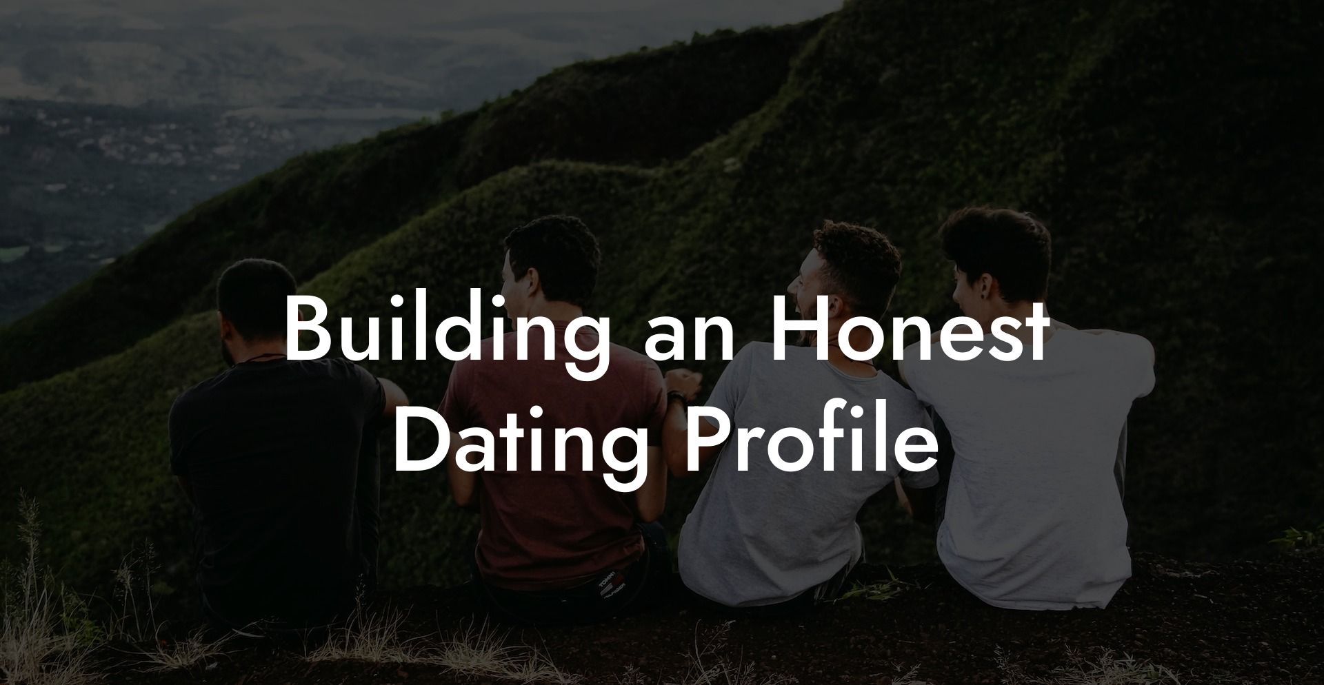 Building an Honest Dating Profile