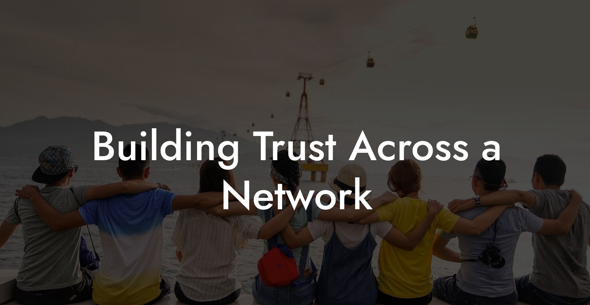 Building Trust Across a Network