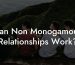 Can Non Monogamous Relationships Work?