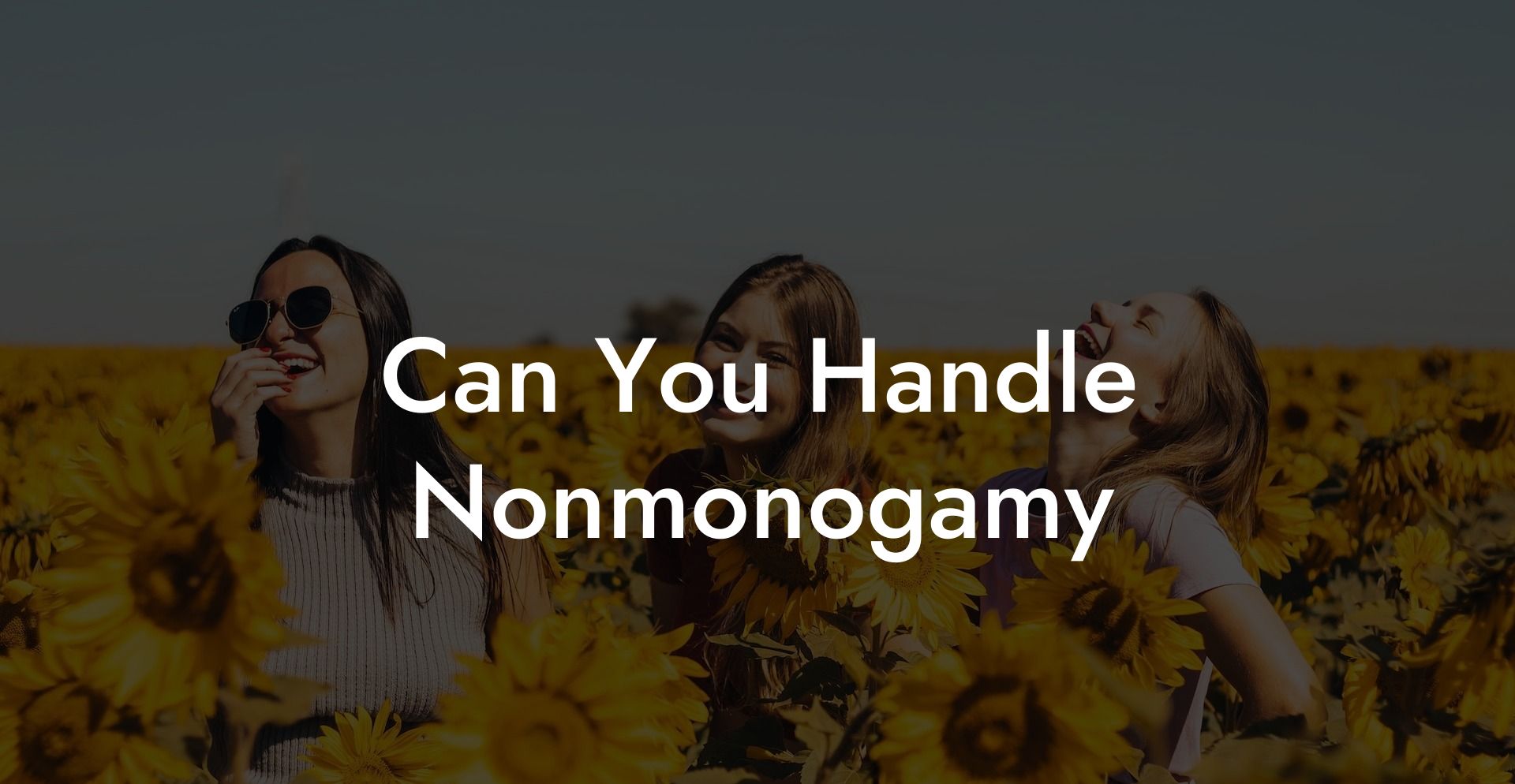 Can You Handle Nonmonogamy