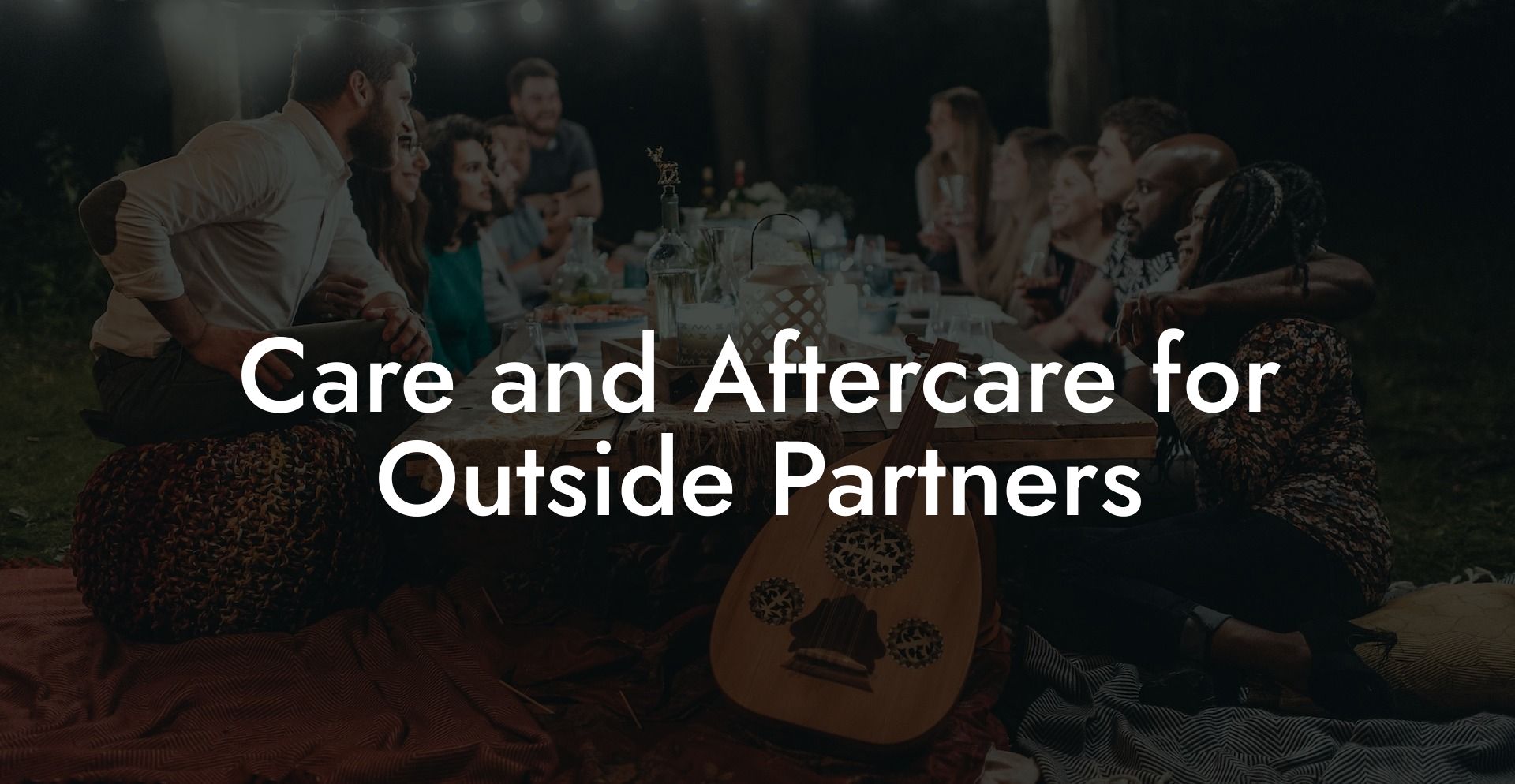 Care and Aftercare for Outside Partners