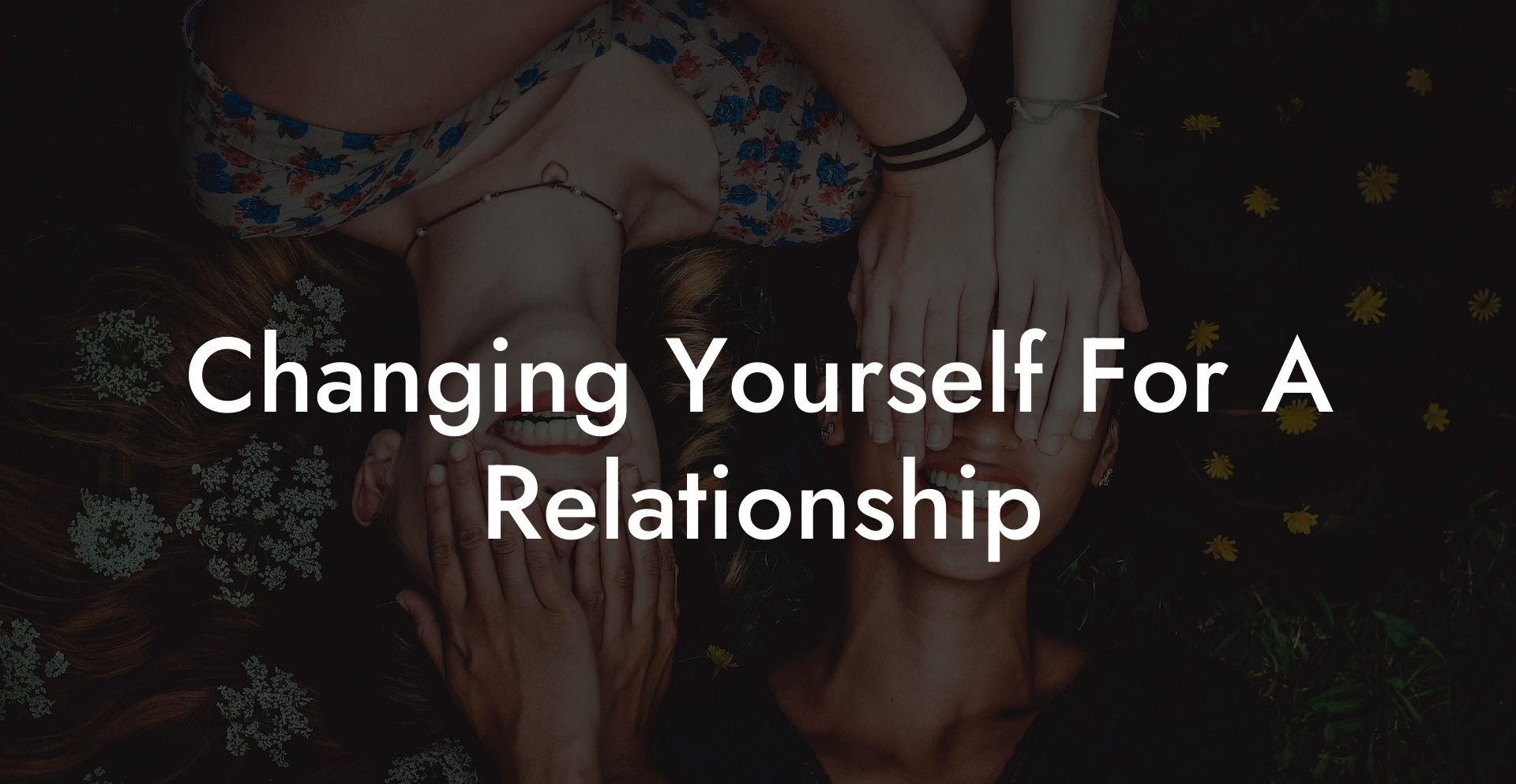 Changing Yourself For A Relationship