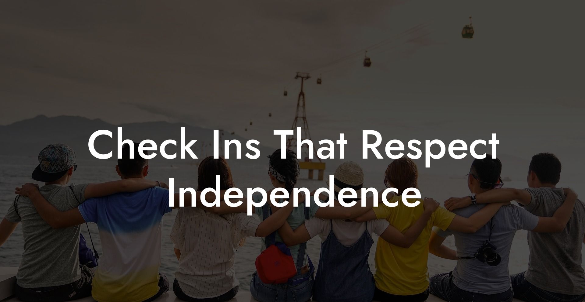 Check Ins That Respect Independence