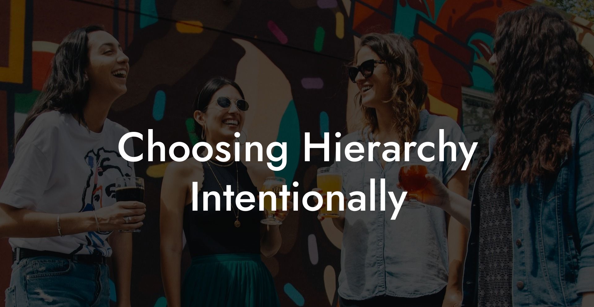 Choosing Hierarchy Intentionally