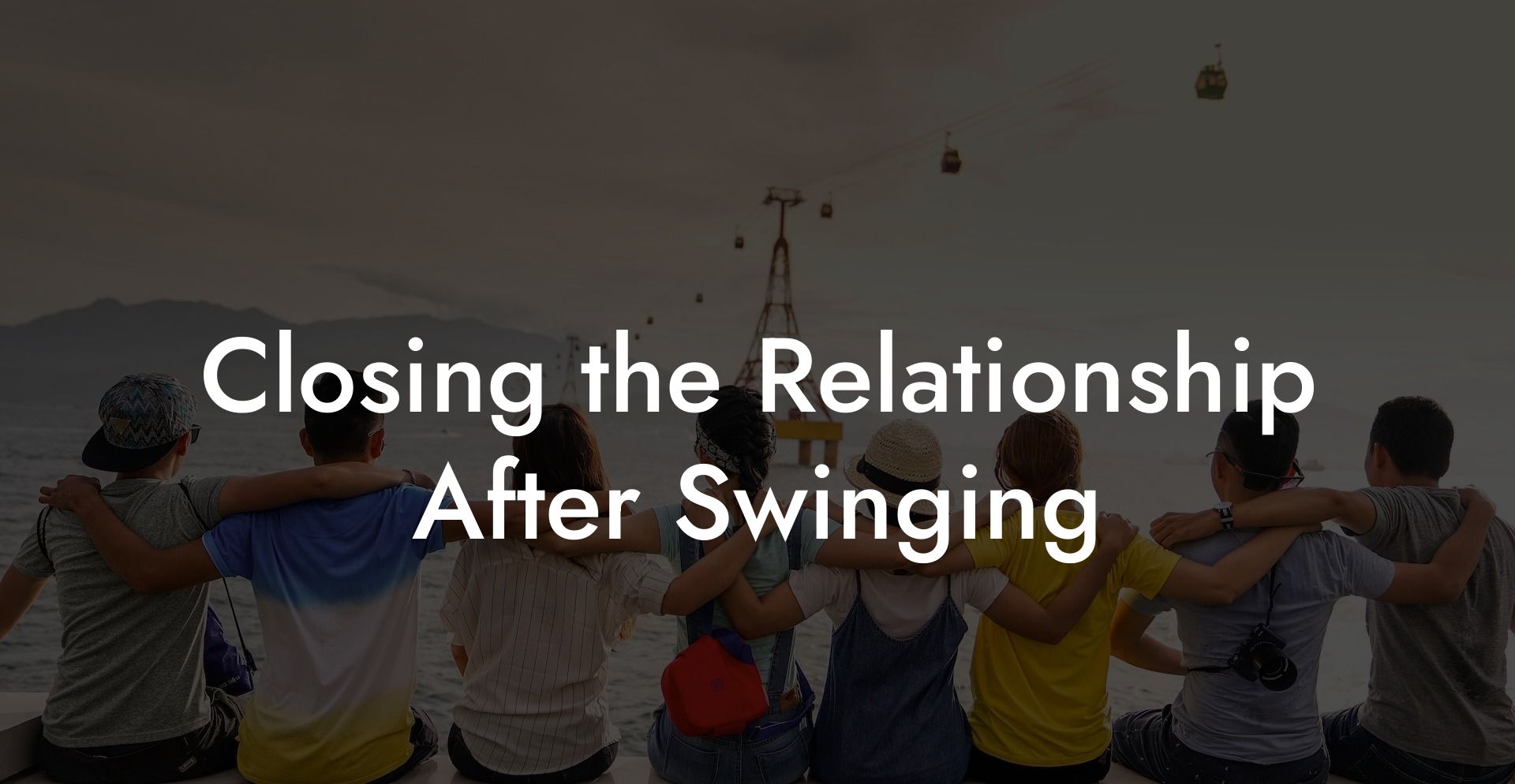 Closing the Relationship After Swinging