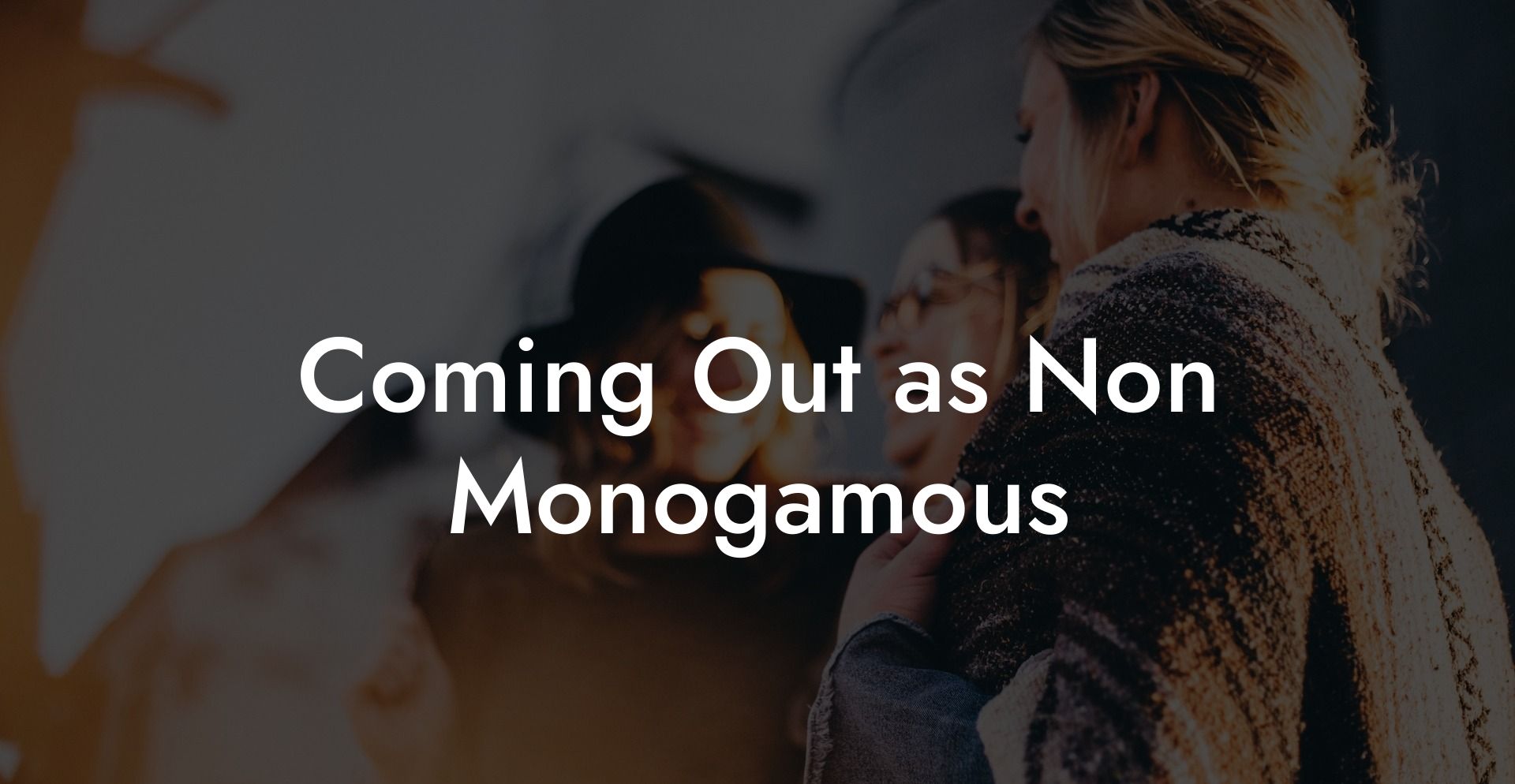 Coming Out as Non Monogamous