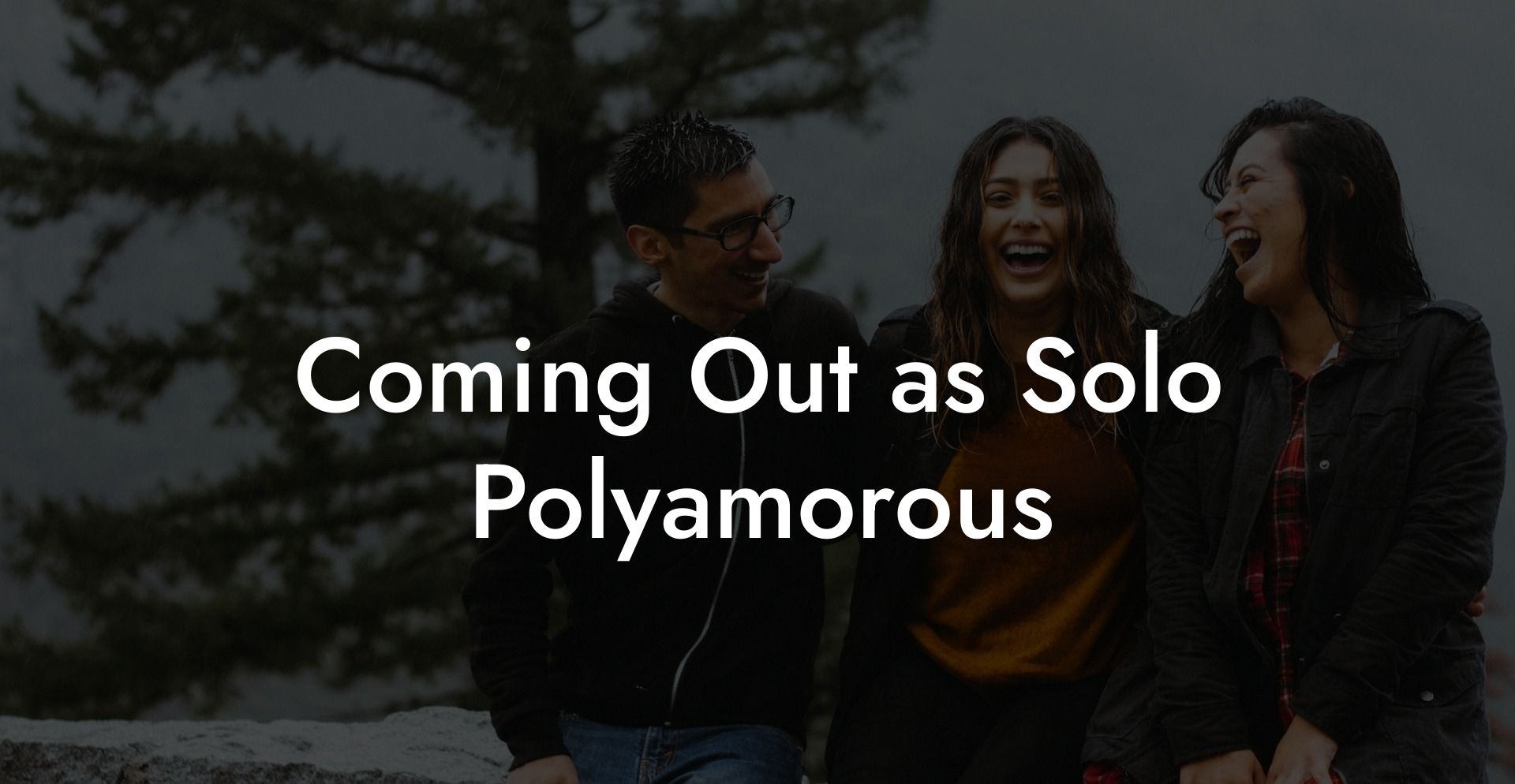 Coming Out as Solo Polyamorous