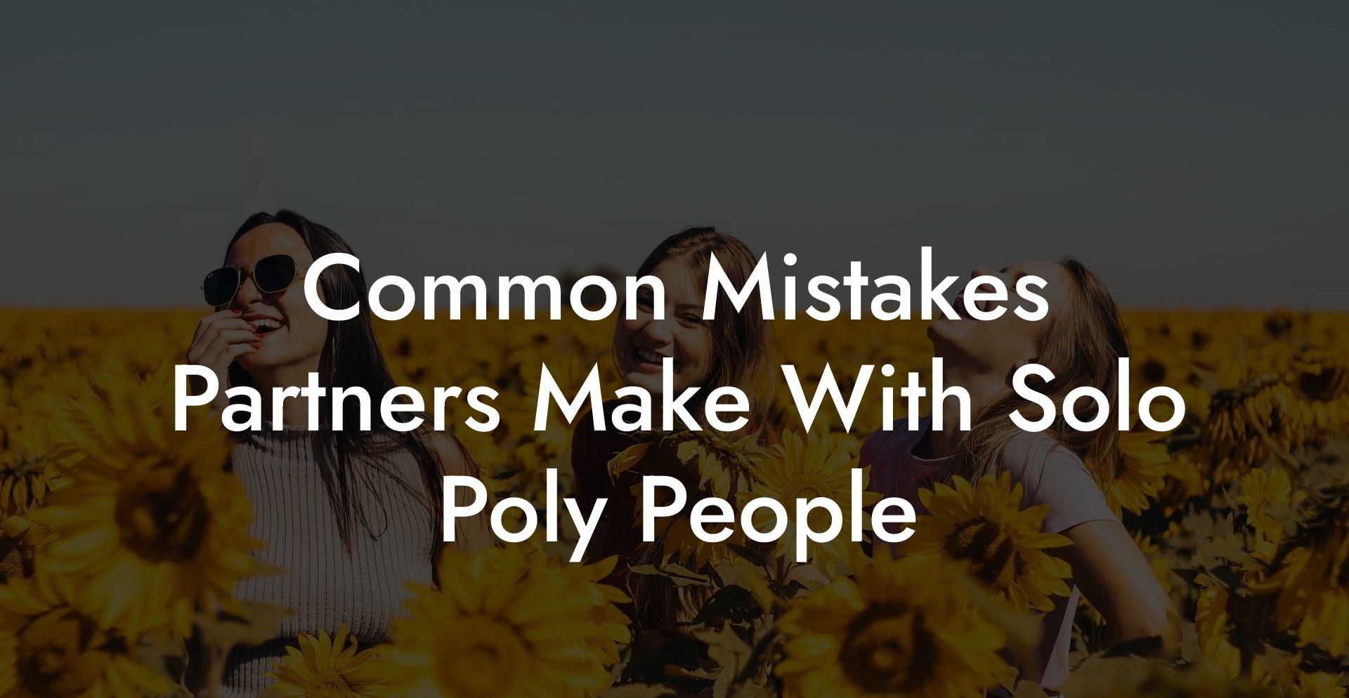 Common Mistakes Partners Make With Solo Poly People