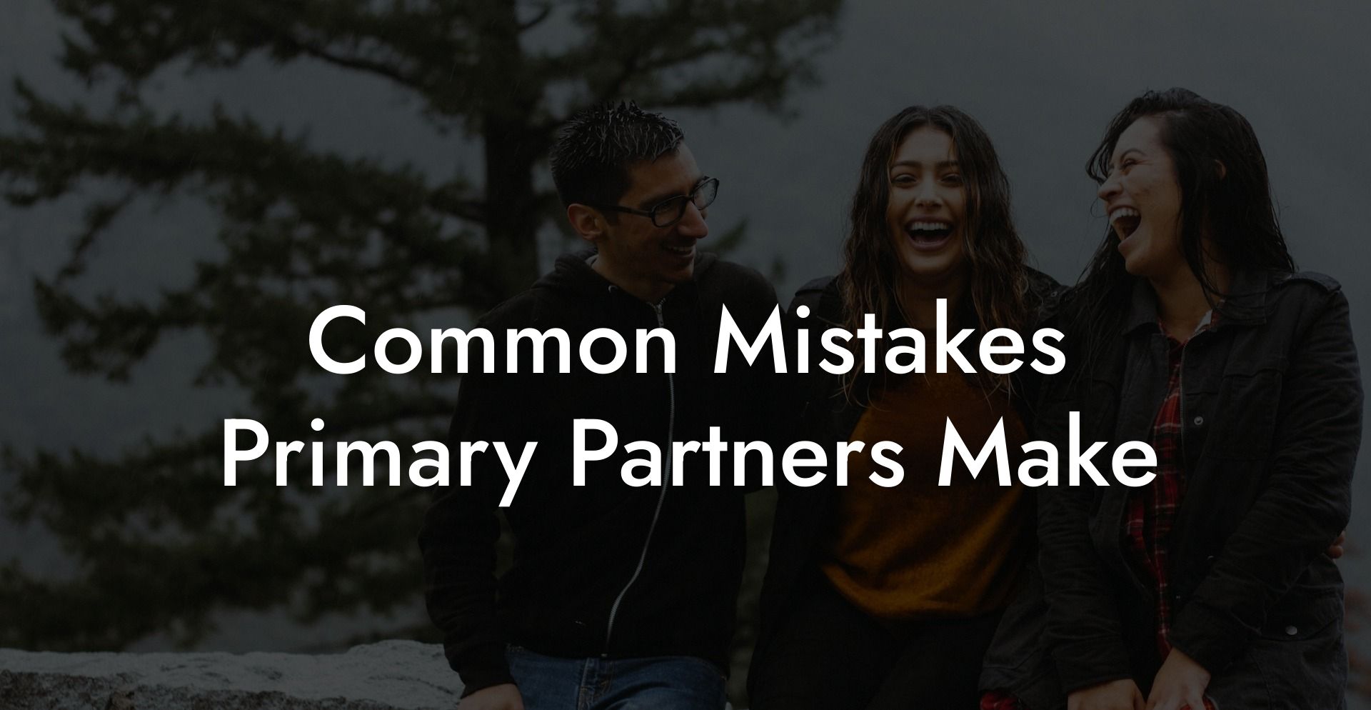 Common Mistakes Primary Partners Make