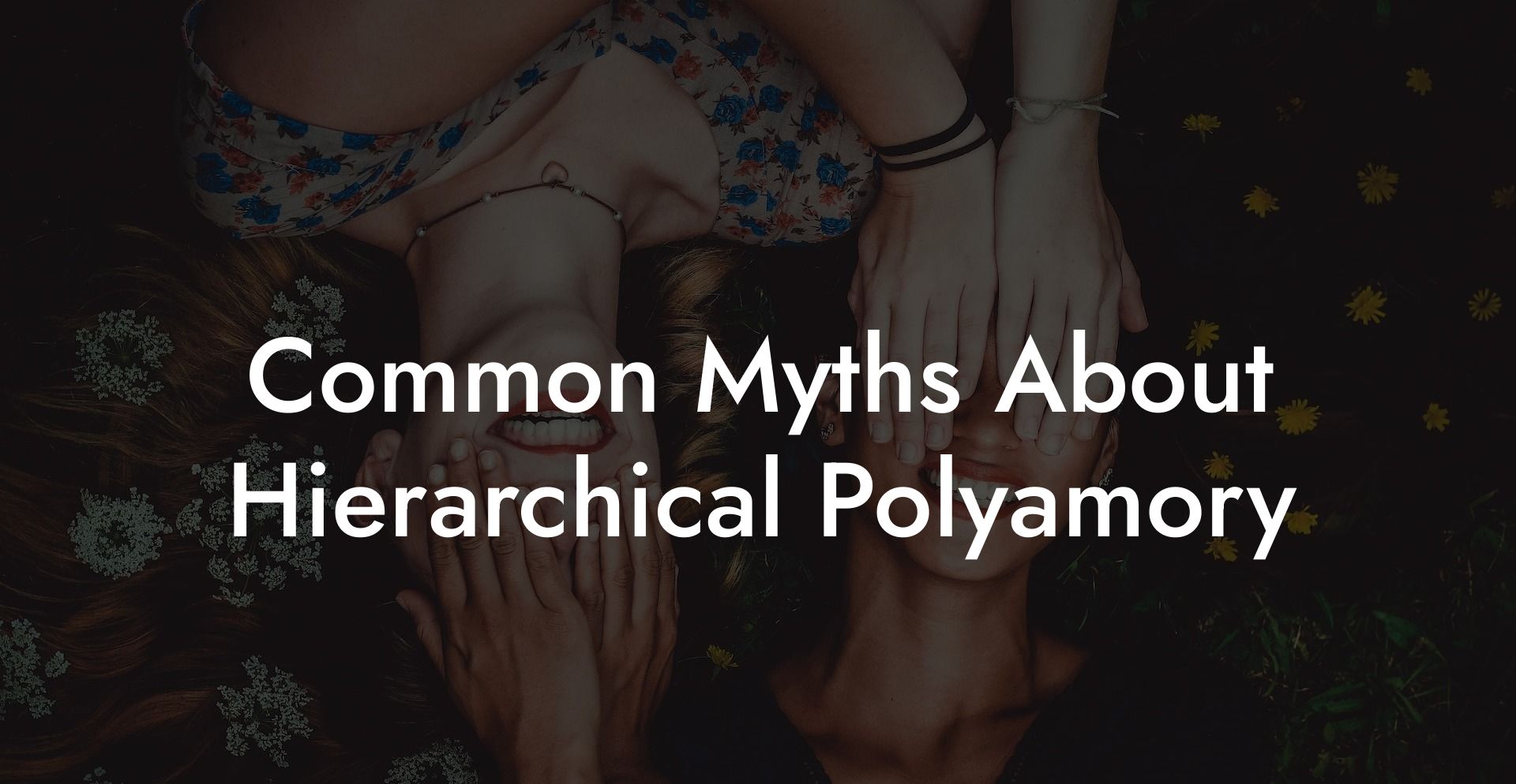 Common Myths About Hierarchical Polyamory