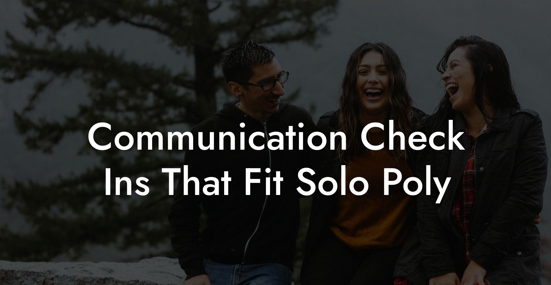 Communication Check Ins That Fit Solo Poly