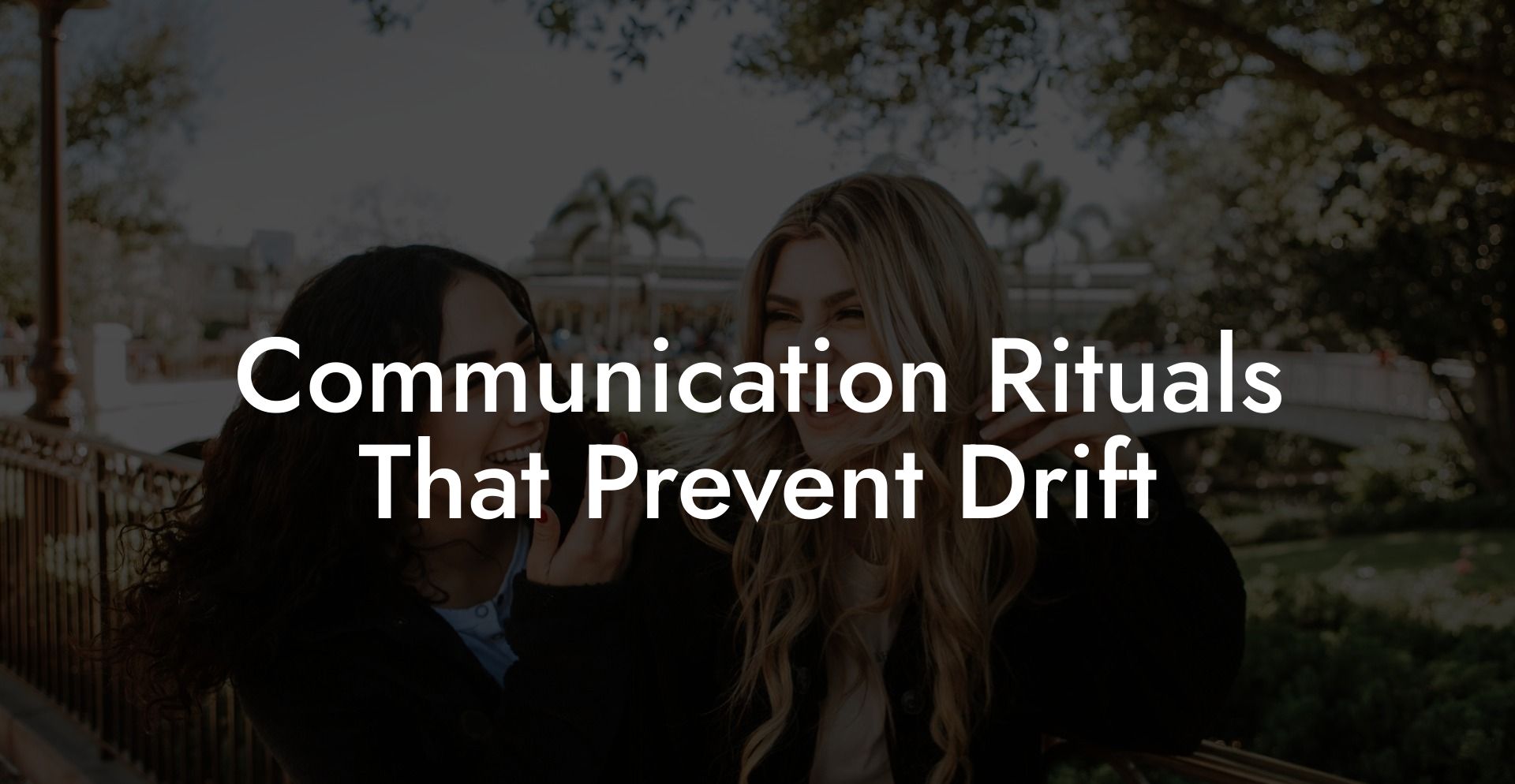 Communication Rituals That Prevent Drift
