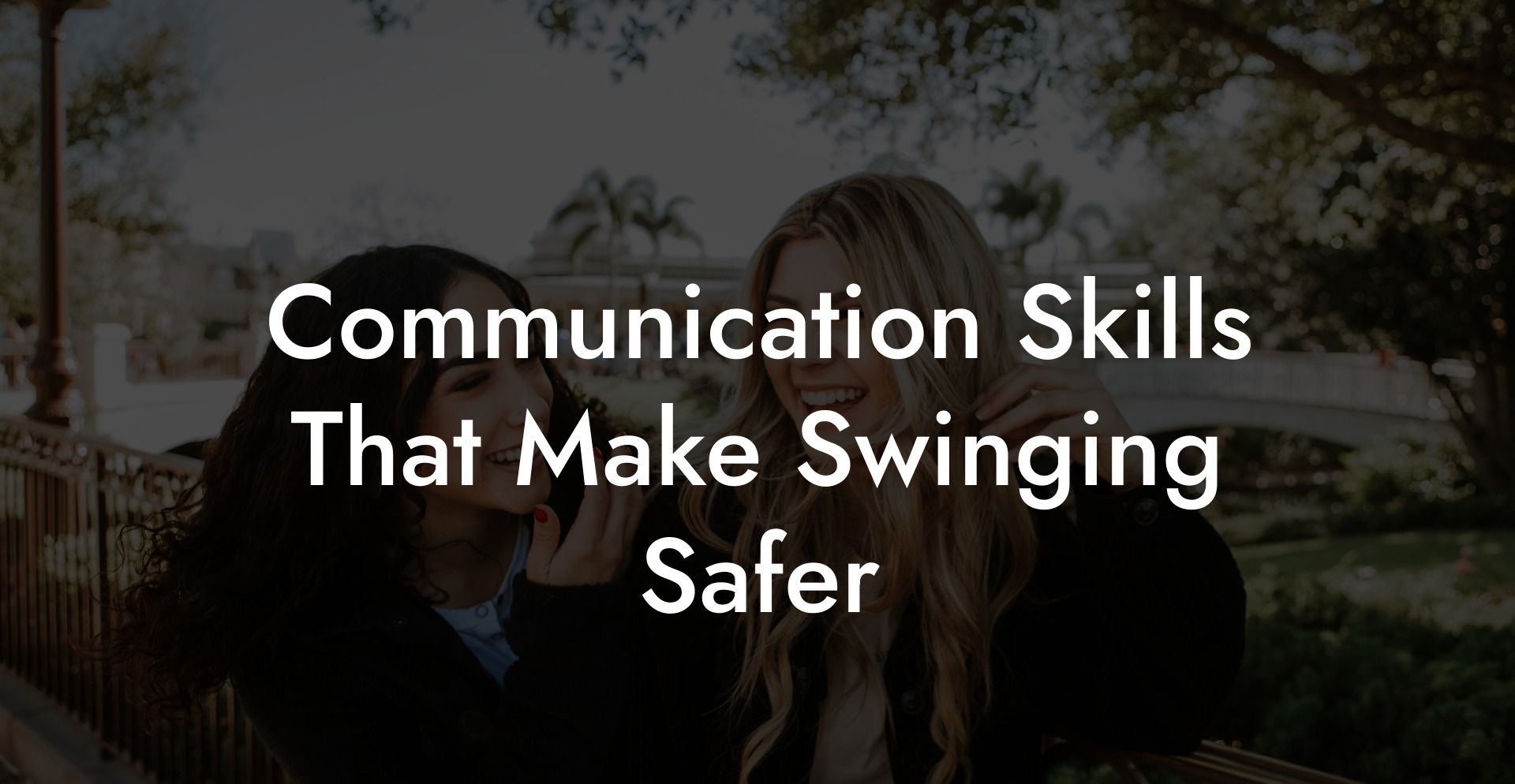Communication Skills That Make Swinging Safer