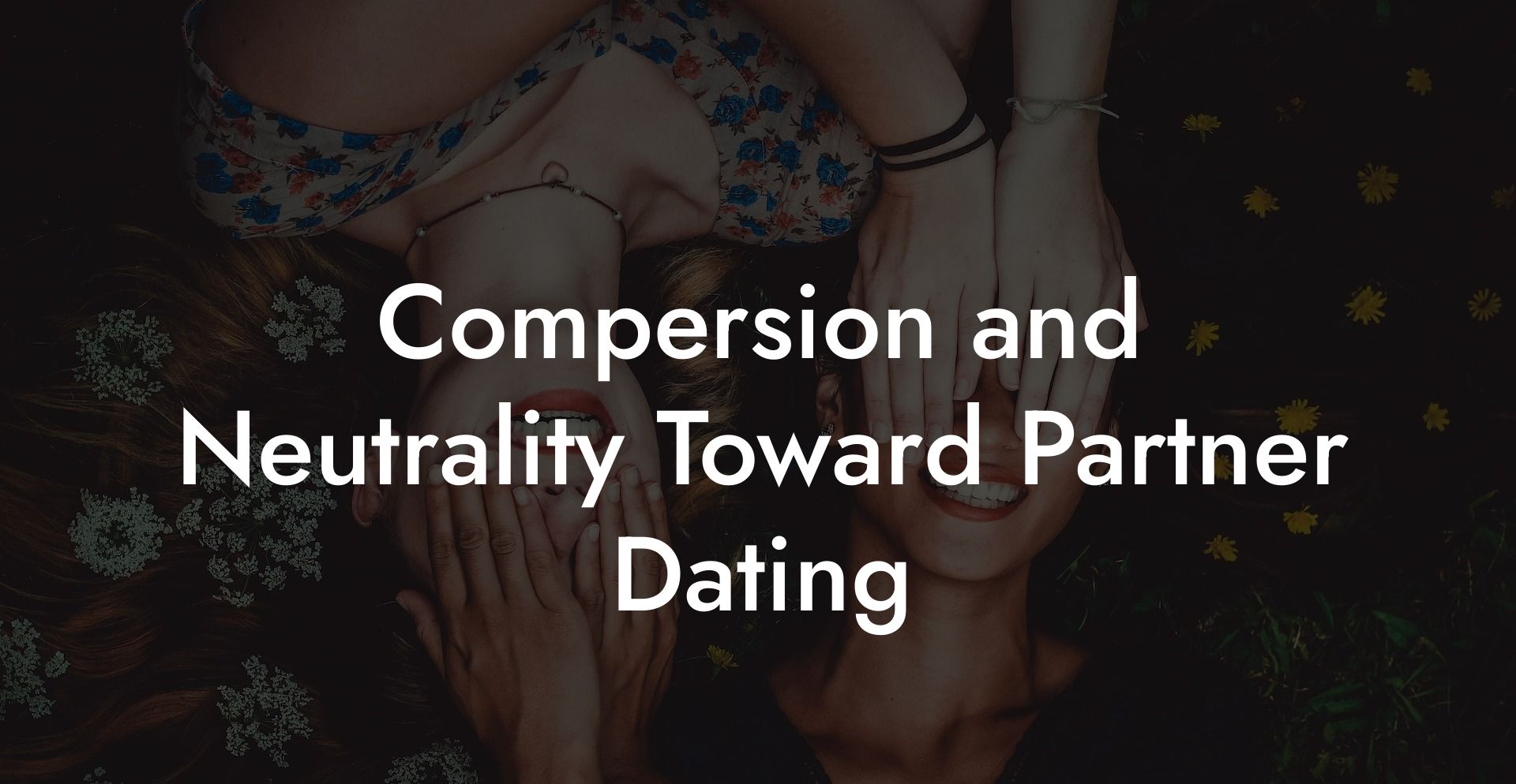 Compersion and Neutrality Toward Partner Dating