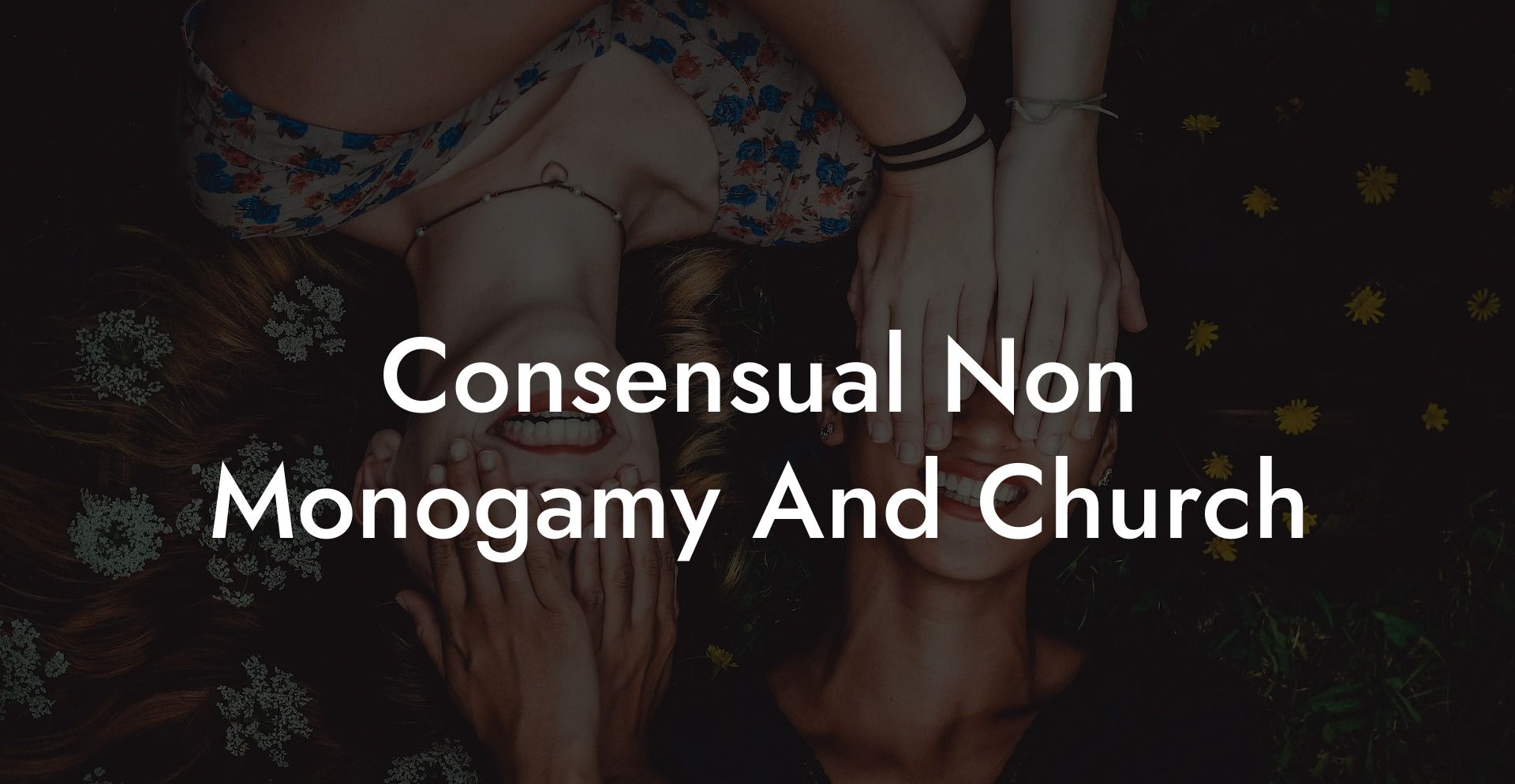 Consensual Non Monogamy And Church