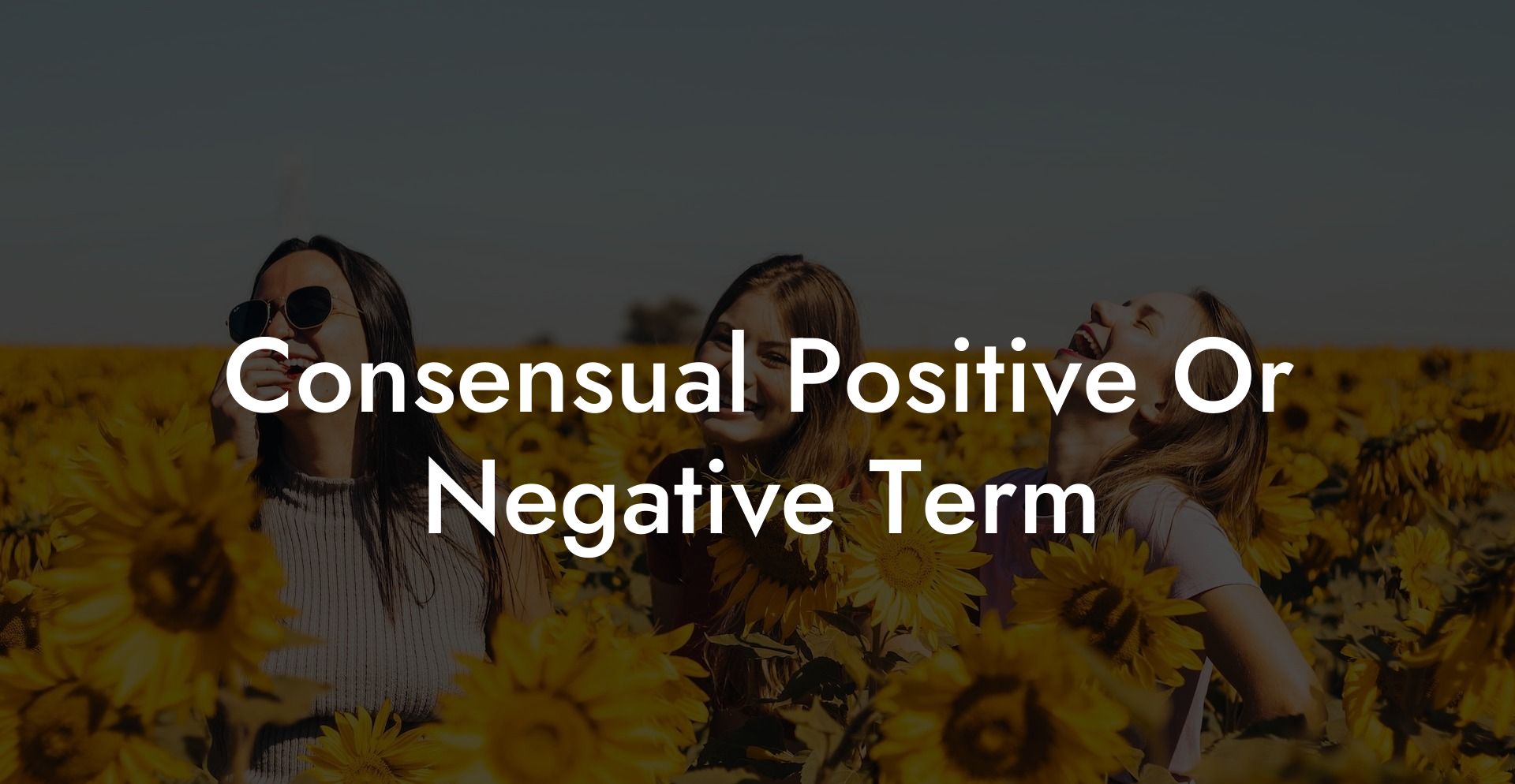 Consensual Positive Or Negative Term