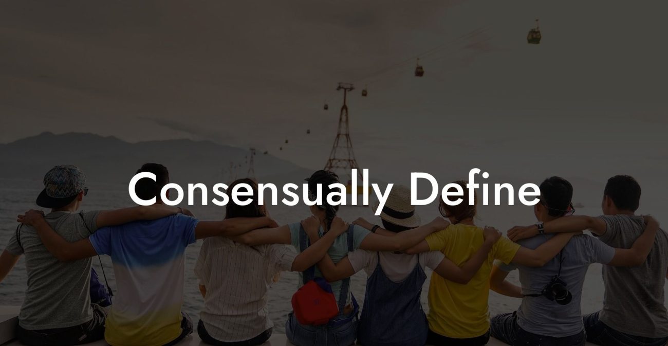 Consensually Define