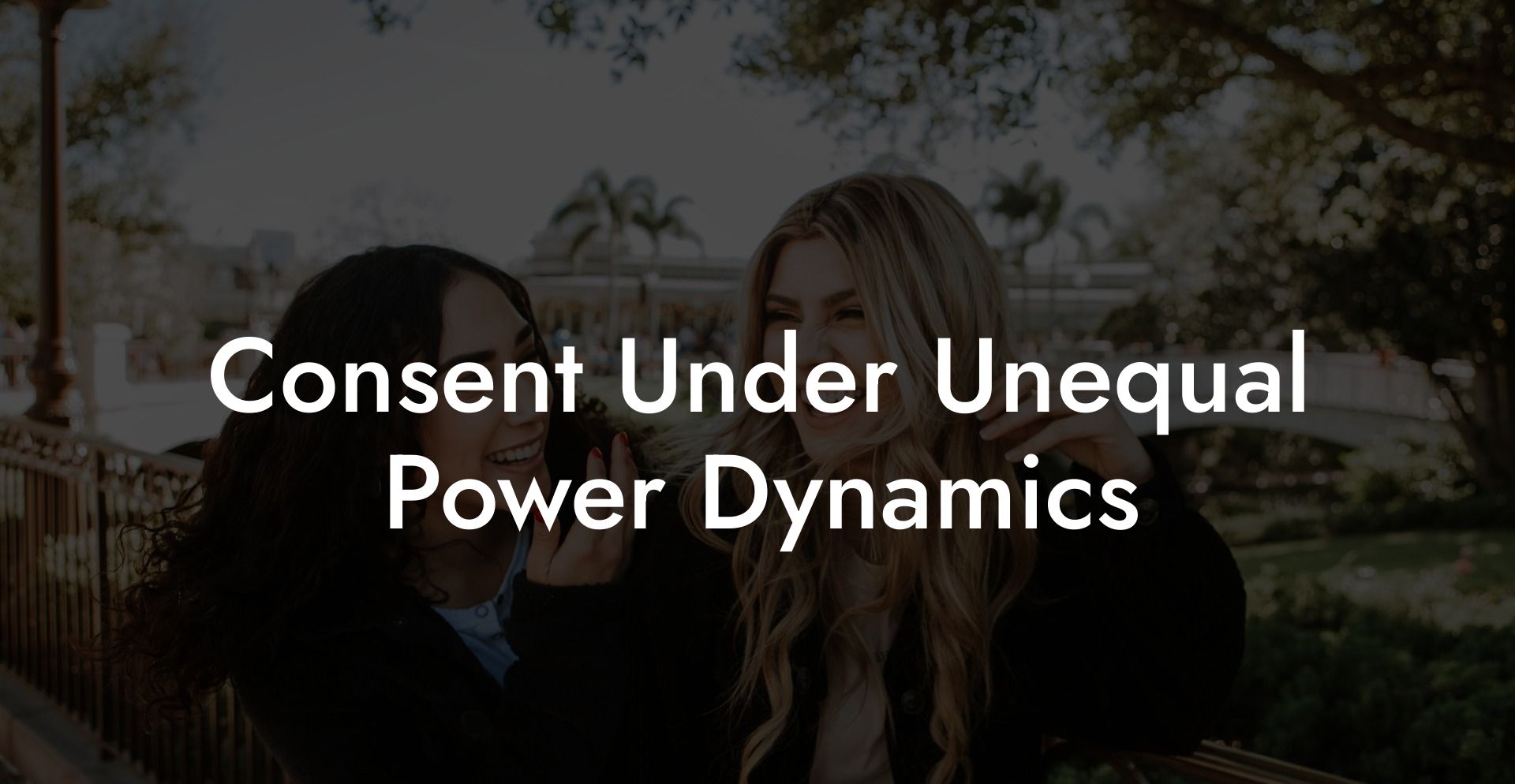Consent Under Unequal Power Dynamics