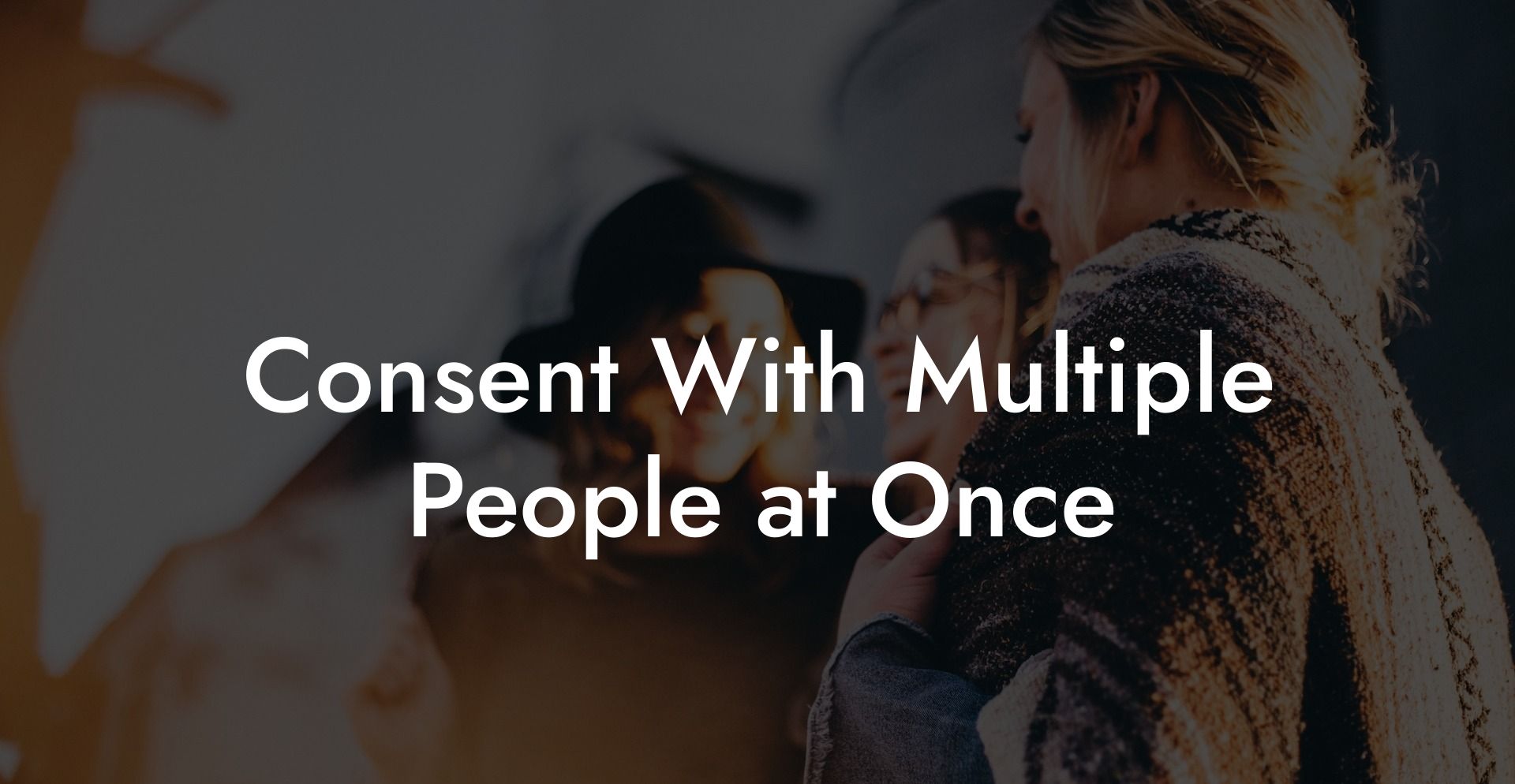 Consent With Multiple People at Once