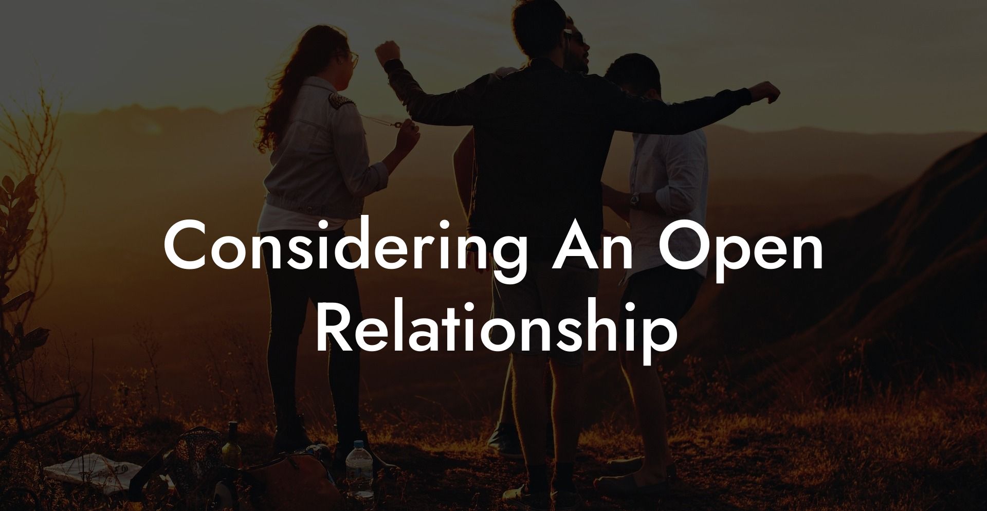 Considering An Open Relationship