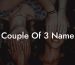 Couple Of 3 Name