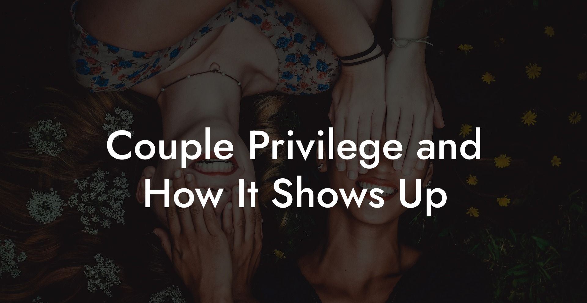 Couple Privilege and How It Shows Up